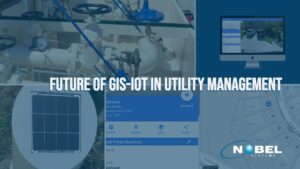 Utility management Nobel future GIS IoT